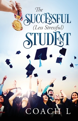 The Successful (Less Stressful) Student Cover Image