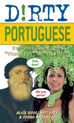 Dirty Portuguese: Everyday Slang from 