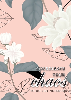 Coordinate Your Chaos To-Do List Notebook: 120 Pages Lined Undated To-Do List Organizer with Priority Lists (Medium A5 - 5.83X8.27 - Jasmine Flowers w By Blank Classic Cover Image