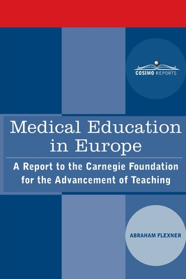 Medical Education in Europe: A Report to the Carnegie Foundation for the Advancement of Teaching By Abraham Flexner Cover Image