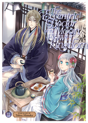 The Eccentric Doctor of the Moon Flower Kingdom Vol. 3 By Tohru Himuka Cover Image