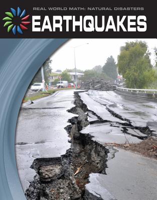 Earthquakes (21st Century Skills Library: Real World Math) Cover Image