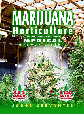 Marijuana Horticulture: The Indoor/Outdoor Medical Grower's Bible Cover Image