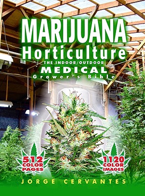 Marijuana Horticulture The Indoor Outdoor Medical Grower