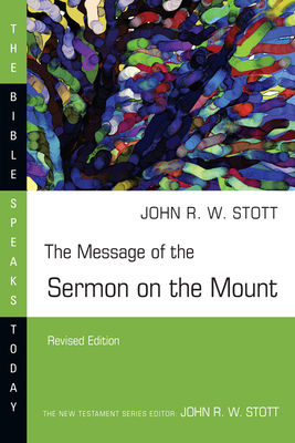 The Message of the Sermon on the Mount (Bible Speaks Today) By John Stott Cover Image