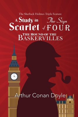 The Sherlock Holmes Triple Feature - A Study in Scarlet, The Sign of Four, and The Hound of the Baskervilles Cover Image