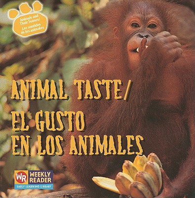 Animal Taste / El Gusto En Los Animales (Animals And Their Senses / Los Sentidos de los Animales)