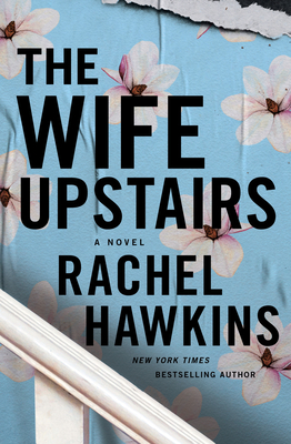 The Wife Upstairs By Rachel Hawkins Cover Image