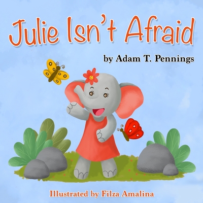 Julie Isn't Afraid By Adam T. Pennings Cover Image
