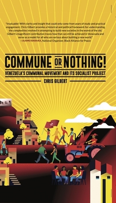 Commune or Nothing!: Venezuela's Communal Movement and Its Socialist Project Cover Image