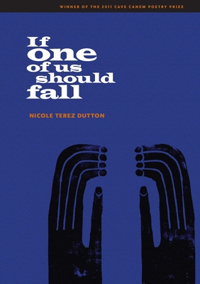 If One of Us Should Fall (Pitt Poetry Series) By Nicole Terez Dutton Cover Image