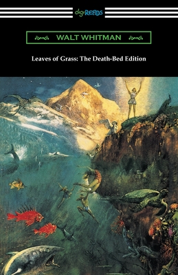Leaves of Grass: The Death-Bed Edition By Walt Whitman Cover Image