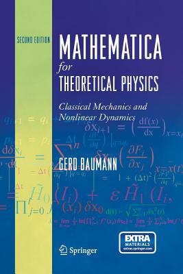 Mathematica for Theoretical Physics: Classical Mechanics and Nonlinear Dynamics By Gerd Baumann Cover Image
