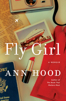 Fly Girl: A Memoir By Ann Hood Cover Image