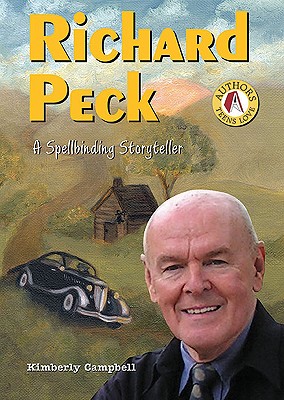 Richard Peck: A Spellbinding Storyteller (Authors Teens Love) Cover Image