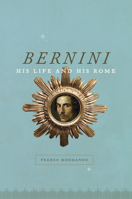 Bernini: His Life and His Rome Cover Image
