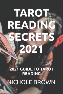 Tarot Reading Secrets 2021: 2021 Guide to Tarot Reading Cover Image