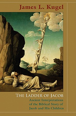 The Ladder Of Jacob: Ancient Interpretations Of The Biblical Story Of ...