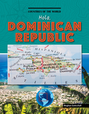 Hola, Dominican Republic (Countries of the World (Gareth Stevens)) Cover Image