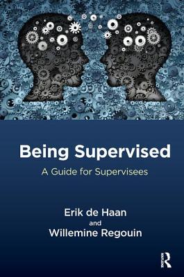 Being Supervised: A Guide for Supervisees Cover Image