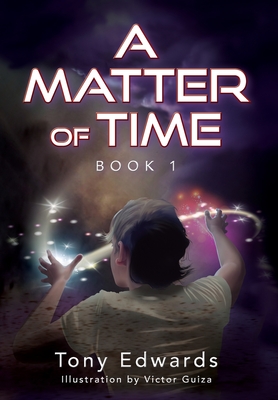 A Matter of Time: Book 1 By Tony Edwards Cover Image