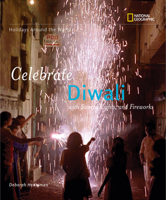 Holidays Around the World: Celebrate Diwali: With Sweets, Lights, and Fireworks By Deborah Heiligman Cover Image
