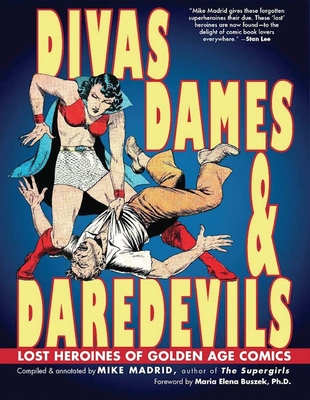 Divas, Dames & Daredevils: Lost Heroines of Golden Age Comics Cover Image