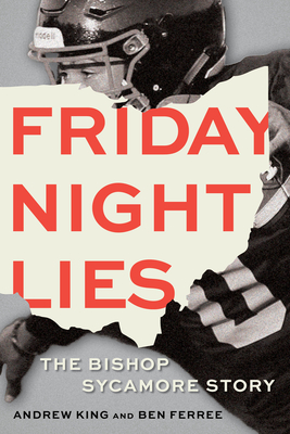 Friday Night Lies: The Bishop Sycamore Story By Andrew King, Ben Ferree Cover Image