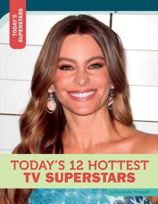 Today's 12 Hottest TV Superstars (Today's Superstars)