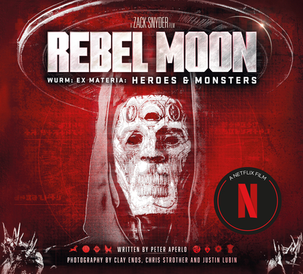 Rebel Moon: Wurm: Ex Materia: Heroes & Monsters By Peter Aperlo Cover Image