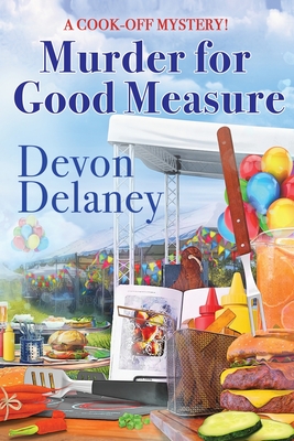 Murder for Good Measure (Cook-Off Mystery #7) By Devon Delaney Cover Image