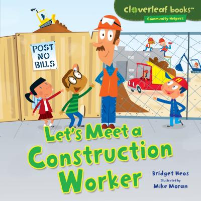 Let's Meet a Construction Worker (Cloverleaf Books (TM) -- Community Helpers)