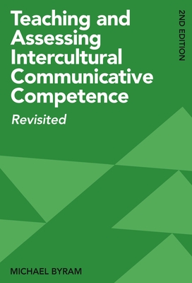 Teaching and Assessing Intercultural Communicative Competence: Revisited Cover Image