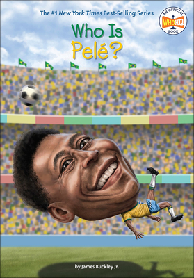 Who Is Pele? (Who Was?) By James Buckley, Who Hq, Andrew Thomson (Illustrator) Cover Image