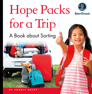 My Day Readers: Hope Packs for a Trip By Charly Haley Cover Image