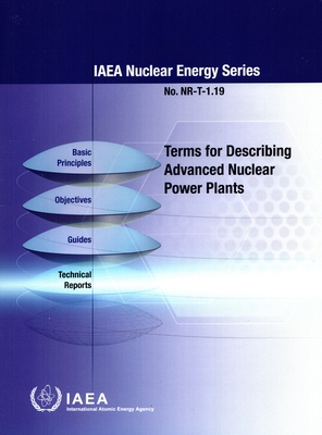 Terms for Describing Advanced Nuclear Power Plants: Nuclear Energy Series No. Nr-T-1.19 Cover Image