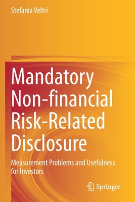 Mandatory Non-Financial Risk-Related Disclosure: Measurement Problems and Usefulness for Investors By Stefania Veltri Cover Image