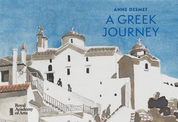 Anne Desmet: A Greek Journey By Anne Desmet (Artist) Cover Image