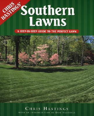 Southern Lawns: A Step-By-Step Guide to the Perfect Lawn By Chris Hastings Cover Image
