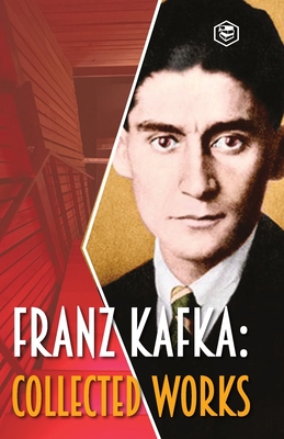 Franz Kafka: Collected Works Cover Image