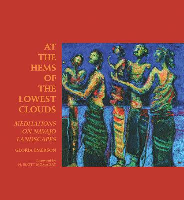 At the Hems of the Lowest Clouds: Meditations on Navajo Landscapes (Native Arts and Voices) Cover Image