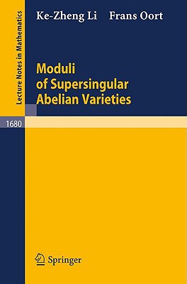 Moduli of Supersingular Abelian Varieties (Lecture Notes in Mathematics #1680) Cover Image