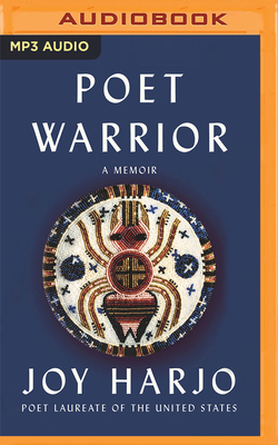 Poet Warrior: A Memoir By Joy Harjo, Joy Harjo (Read by) Cover Image