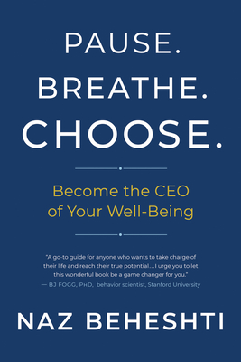 Pause. Breathe. Choose.: Become the CEO of Your Well-Being Cover Image