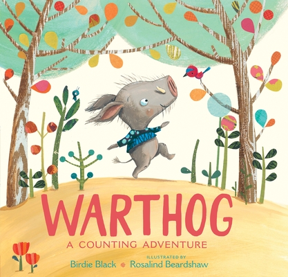Warthog: A Counting Adventure By Birdie Black, Rosalind Beardshaw (Illustrator) Cover Image