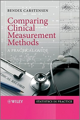 Comparing Clinical Measurement Methods: A Practical Guide (Statistics in Practice #92) Cover Image