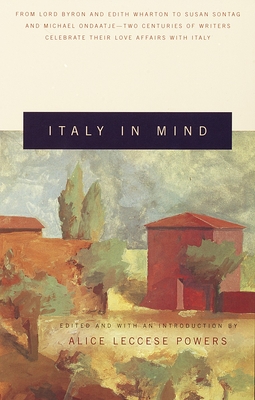 Italy in Mind: An Anthology (Vintage Departures) By Alice Leccese Powers (Editor) Cover Image