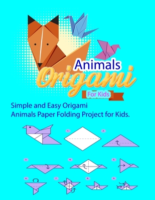 Origami Animals for kids: Simple and Easy Origami Animals Paper ...