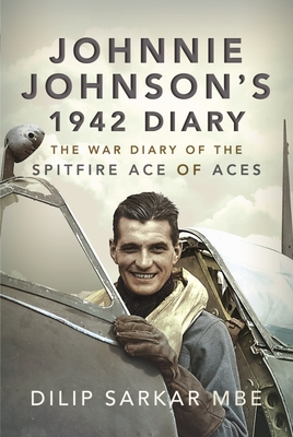 Johnnie Johnson's 1942 Diary: The War Diary of the Spitfire Ace of Aces Cover Image
