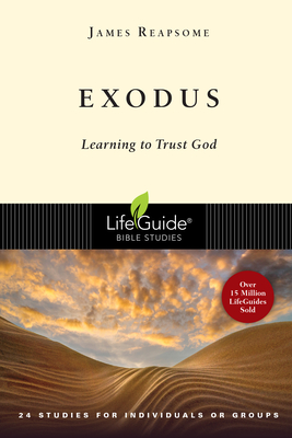 Exodus: Learning to Trust God (Lifeguide Bible Studies)